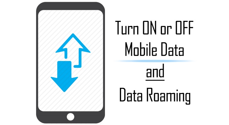 Turn ON or OFF Mobile Data and Data Roaming