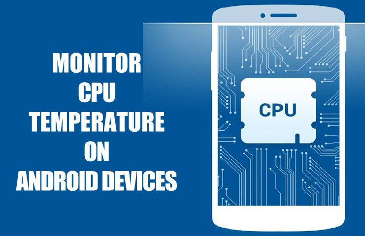How to Monitor CPU Temperature of an Android Device