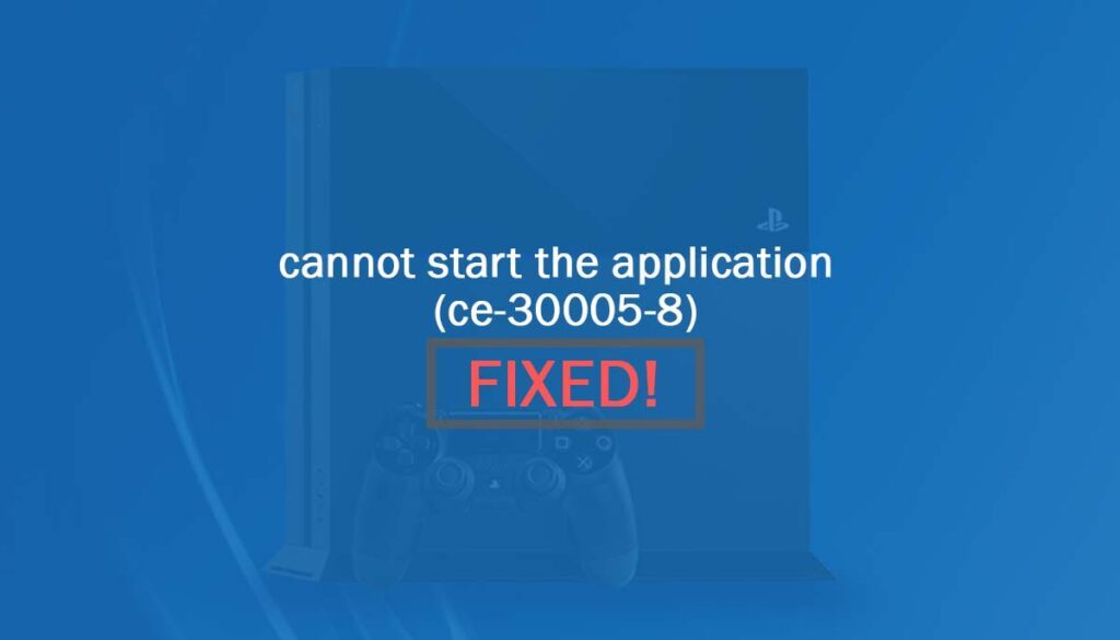 Не удалось запустить приложение ce 30005 8 ps4