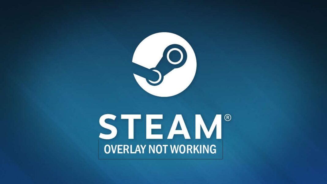 How To Fix Steam Overlay Not Working