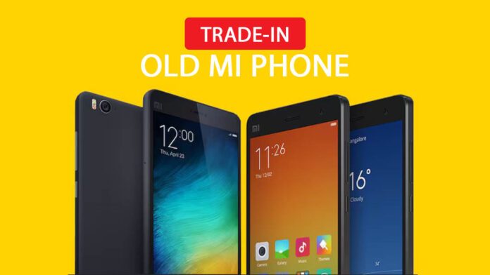 trade-in old mi phone at best price and buy new one now